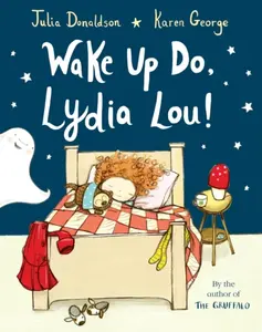 Wake Up Do, Lydia Lou! - Julia Donaldsonová