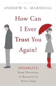 How Can I Ever Trust You Again? - Andrew G. Marshall
