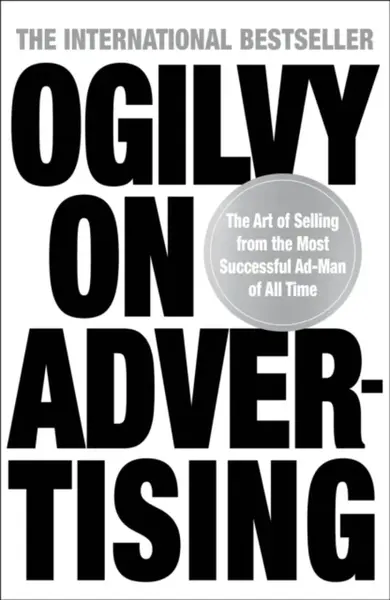 Ogilvy on Advertising - David Ogilvy