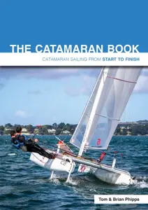 The Catamaran Book - Tom Phipps, Brian Phipps