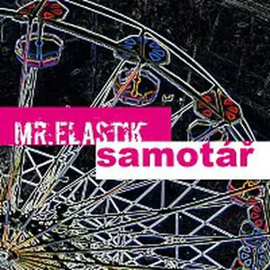Mr.Elastik – Samotář