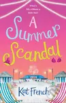 A Summer Scandal - Kat French - kniha z kategorie Romantika