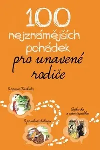 100 nejznámějších pohádek pro unavené rodiče (poškozená)