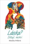 Láska? Děkuji, nechci. - Monika Pellová