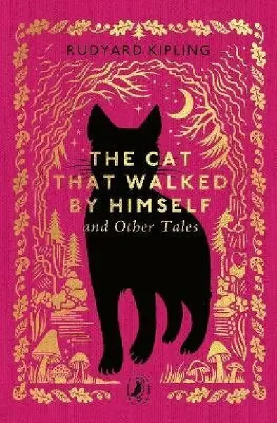 The Cat That Walked by Himself and Other Tales - Rudyard Kipling