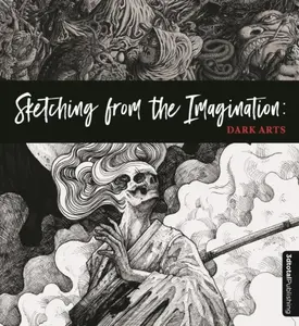 Sketching from the Imagination: Dark Arts - 3dtotal Publishing
