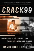 CRACK99 (The Takedown of a $100 Million Chinese Software Pirate) - kniha z kategorie Počítače a internet