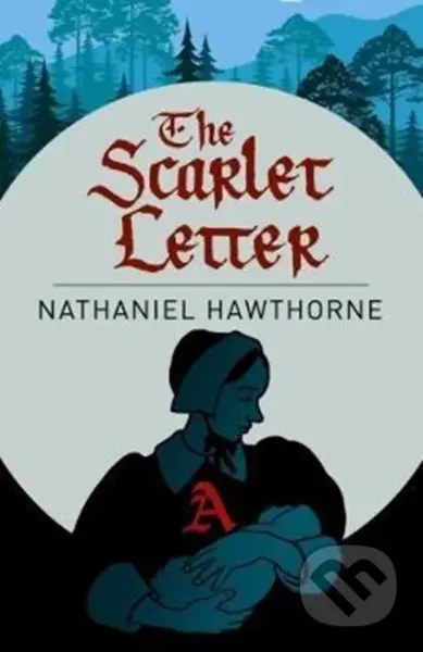 The Scarlet Letter - Nathanial Hawthorne - kniha z kategorie Společenská beletrie