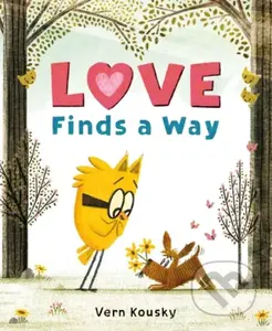 Love Finds a Way - Vern Kousky - kniha z kategorie Pro děti