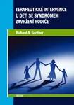 Terapeutické intervence u dětí se syndromem zavržení rodiče (poškozená) - Richard A. Gardner