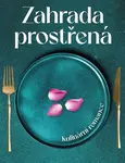 Zahrada prostřená - Pavla Horáková