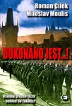 Dokonáno jest...! (poškozená) - Roman Cílek, Miloslav Moulis