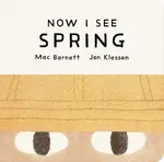 Now I See Spring - Mac Barnett