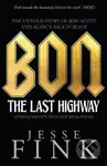 Bon: The Last Highway (The Untold Story of Bon Scott and AC/DC's Back in Black) - kniha z kategorie Umění, design a architektura