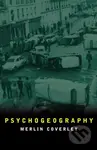 Psychogeography - Merlin Coverley - kniha z kategorie Humanitní a společenské vědy