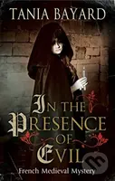 In the Presence of Evil - Tania Bayard - kniha z kategorie Detektivky, thrillery a horory