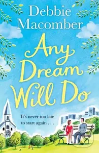 Any Dream Will Do (A Novel) - Debbie Macomber