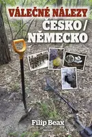 Válečné nálezy Česko / Německo - Filip Beax - kniha z kategorie Historie