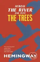 Across the River and into the Trees - Ernest Hemingway - kniha z kategorie Společenská beletrie