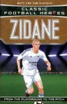 Classic Football Heroes: Zidane (Midfield Generals 2) - Tom & Matt Oldfield, Ultimate Football Heroes