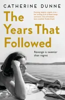 The Years That Followed - Catherine Dunne - kniha z kategorie Společenská beletrie