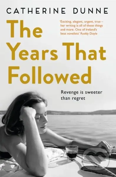 The Years That Followed - Catherine Dunne - kniha z kategorie Společenská beletrie