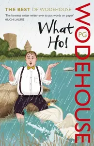 What Ho! - Pelham Grenville Wodehouse