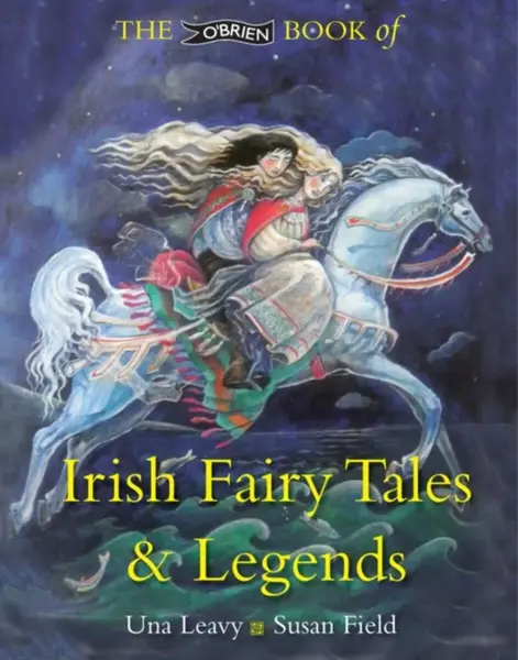 The O'Brien Book of Irish Fairy Tales and Legends - Una Leavy
