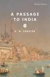 A Passage to India (Signature Editions) - Edward M. Forster