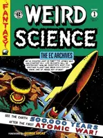The EC Archives: Weird Science Volume 1 - Wally Wood, Al Feldstein, Bill Gaines