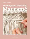 The Beginner's Guide to Macrame - Isabella Strambio