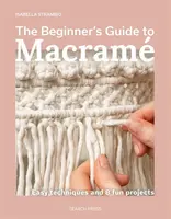 The Beginner's Guide to Macrame - Isabella Strambio