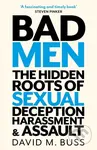 Bad Men (The Hidden Roots of Sexual Deception, Harassment and Assault) - kniha z kategorie Humanitní a společenské vědy