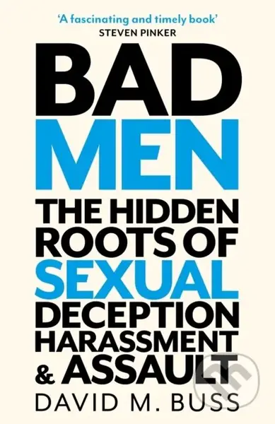 Bad Men (The Hidden Roots of Sexual Deception, Harassment and Assault) - kniha z kategorie Humanitní a společenské vědy