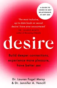 Desire - Dr. Jennifer A. Vencill, Dr. Lauren Fogel Mersy