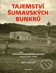 Tajemství šumavských bunkrů - Jan Lakosil