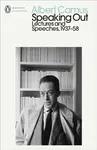 Speaking Out - Albert Camus