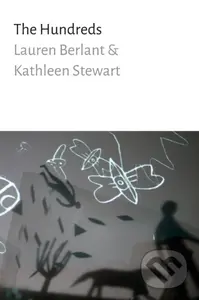 The Hundreds - Kathleen Stewart, Lauren Berlant - kniha z kategorie Humanitní a společenské vědy