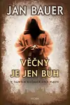Věčný je jen Bůh - Jan Bauer