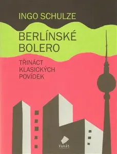 Berlínské Bolero (poškozená) - Ingo Schulze