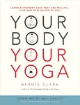 Your Body, Your Yoga - Clark Bernie