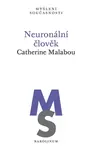 Neuronální člověk - Catherine Malabou