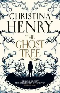 The Ghost Tree - Christina Henryová