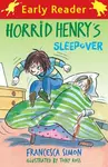 Horrid Henry Early Reader: Horrid Henry's Sleepover - Francesca Simon