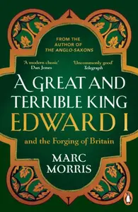 A Great and Terrible King - Marc Morris