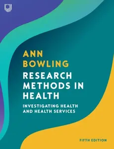 Research Methods in Health: Investigating Health and Health Services - Ann Bowling