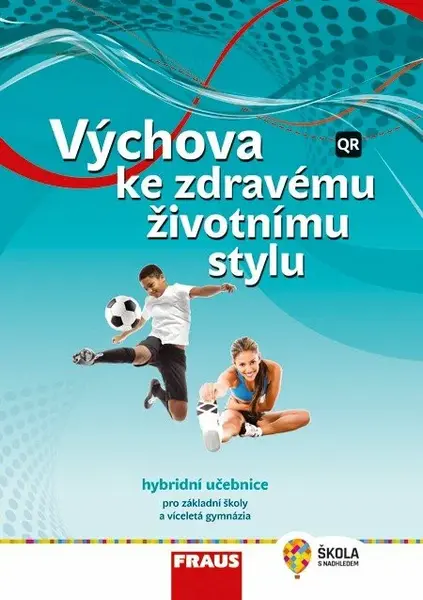 Výchova ke zdravému životnímu stylu - nová generace - Hybridní učebnice - Lenka Šulová, Milada Krejčí