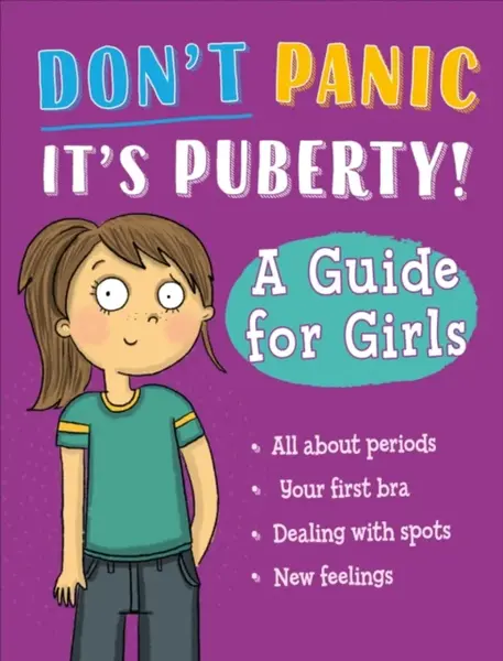 Don't Panic, It's Puberty!: A Guide for Girls - Anna Claybourneová