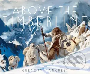 Above the Timberline - Gregory Manchess - kniha z kategorie Sci-fi