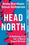 Head North - Andy Burnham, Steve Rotheram